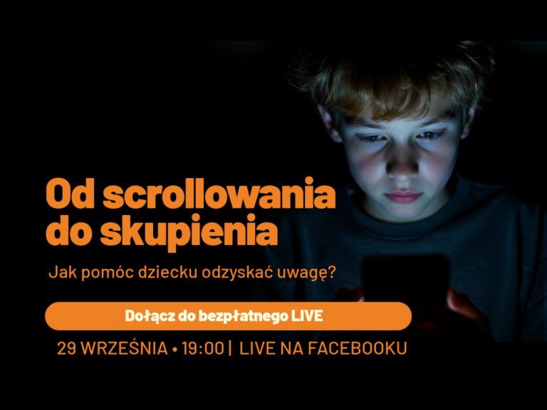 Od&nbsp;scrollowania do&nbsp;skupienia – bezpłatny LIVE dla rodziców